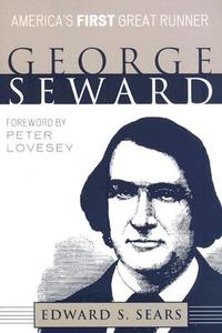 George Seward di Edward S. Sears edito da Scarecrow Press