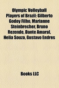 Olympic Volleyball Players Of Brazil: Gi di Books Llc edito da Books LLC