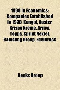 1938 In Economics: Companies Established di Books Group edito da Books LLC, Wiki Series
