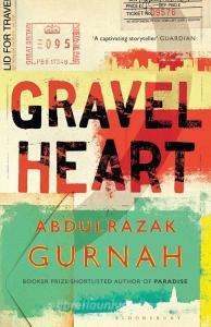 Gravel Heart di Abdulrazak Gurnah edito da Bloomsbury Publishing PLC