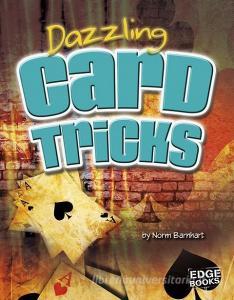 Dazzling Card Tricks di Norm Barnhart edito da CAPSTONE PR