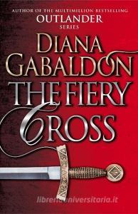 The Fiery Cross di Diana Gabaldon edito da Random House UK Ltd