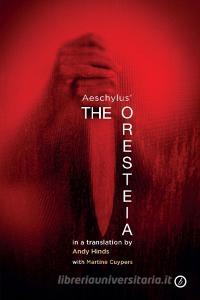 The Oresteia di Aeschylus edito da Oberon Books Ltd