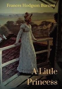 A Little Princess di Frances Hodgson Burnett edito da Les prairies numériques