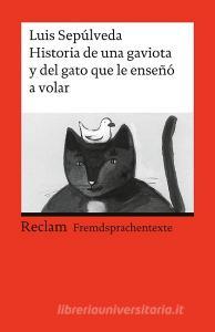 Historia de una gaviota y del gato que le enseno a volar di Luis Sepulveda edito da Reclam Philipp Jun.