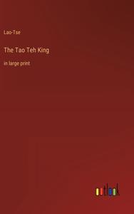 The Tao Teh King di Lao-Tse edito da Outlook Verlag