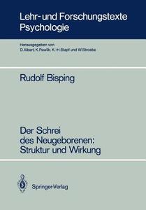 Der Schrei des Neugeborenen: Struktur und Wirkung di Rudolf Bisping edito da Springer Berlin Heidelberg