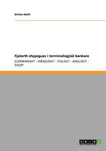 Fjalorth shpjegues i terminologjisë bankare di Dritan Halili edito da GRIN Publishing
