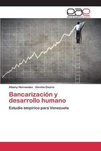 Bancarización y desarrollo humano di Albany Hernandez, Dorelia Osorio edito da EAE