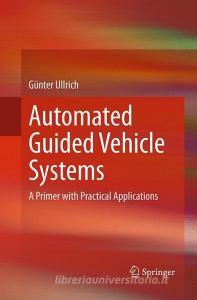 Automated Guided Vehicle Systems di Günter Ullrich edito da Springer Berlin Heidelberg