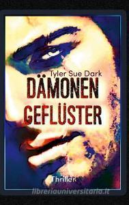 Dämonen Geflüster di Tyler Sue Dark edito da Books on Demand