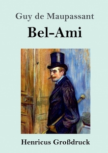 Bel-Ami (Großdruck) di Guy de Maupassant edito da Henricus