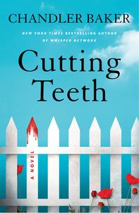 Cutting Teeth di Chandler Baker edito da THORNDIKE PR
