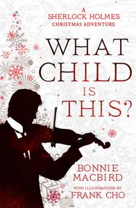 What Child Is This? di Bonnie MacBird edito da HarperCollins Publishers