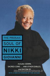 The Prosaic Soul of Nikki Giovanni di Nikki Giovanni edito da PERENNIAL
