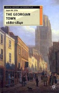 The Georgian Town 1680-1840 di #Ellis,  Joyce edito da Palgrave Macmillan