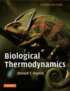 Biological Thermodynamics di Donald T. Haynie edito da Cambridge University Press