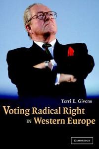 Voting Radical Right in Western Europe di Terri E. Givens edito da Cambridge University Press