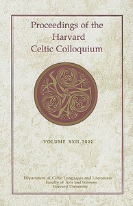 Proceedings of the Harvard Celtic Colloquium, 22: 2002 di Kathryn Izzo edito da Harvard University Press