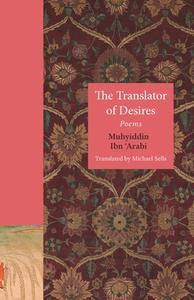 The Translator Of Desires di Muhyiddin Ibn 'Arabi edito da Princeton University Press