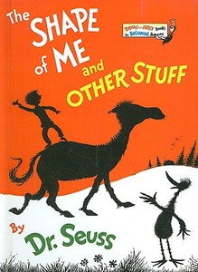 The Shape of Me and Other Stuff di Dr Seuss edito da Perfection Learning