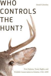 Who Controls the Hunt? di David Calverley edito da University of British Columbia Press