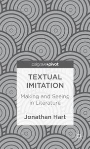 Textual Imitation: Making and Seeing in Literature di J. Hart edito da SPRINGER NATURE