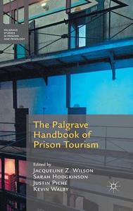 The Palgrave Handbook of Prison Tourism edito da Palgrave Macmillan