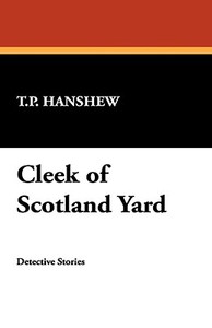 Cleek of Scotland Yard di T. P. Hanshew edito da Wildside Press