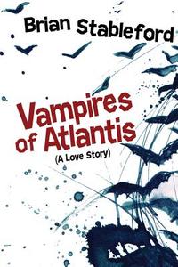 Vampires of Atlantis di Brian Stableford edito da Wildside Press
