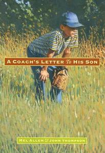 A Coach's Letter to His Son di Mel Allen edito da CREATIVE ED & PAPERBACKS