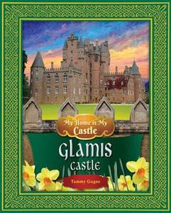 Glamis Castle di Tammy Gagne edito da PURPLE TOAD PUB