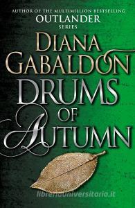 Drums of Autumn di Diana Gabaldon edito da Random House UK Ltd