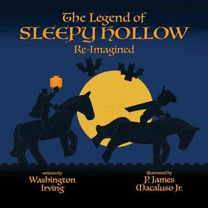 The Legend of Sleepy Hollow - Re-Imagined di Washington Irving edito da MX Publishing