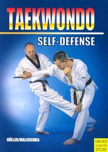 Taekwondo Self-Defense di Jurgen Holler, Axel Maluschka edito da MEYER & MEYER SPORT
