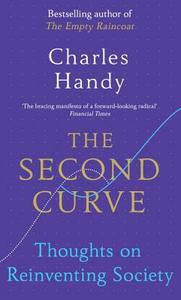 The Second Curve di Charles Handy edito da Random House UK Ltd