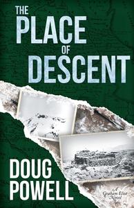 The Place Of Descent di Powell Doug Powell edito da WhiteFire Publishing