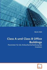 Class A und Class B Office Buildings di Martin Hübl edito da VDM Verlag