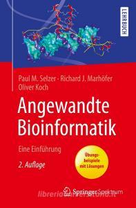 Angewandte Bioinformatik di Paul M. Selzer, Richard J. Marhöfer, Oliver Koch edito da Springer-Verlag GmbH
