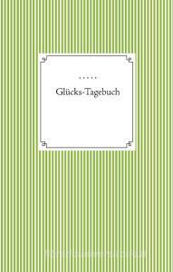 Glücks-Tagebuch di Sandra Schöttelndreier edito da Books on Demand