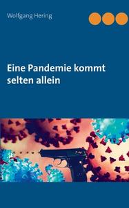 Eine Pandemie kommt selten allein di Wolfgang Hering edito da Books on Demand