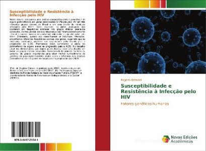 Susceptibilidade e Resistência à Infecção pelo HIV di Rogério Grimaldi edito da Novas Edições Acadêmicas