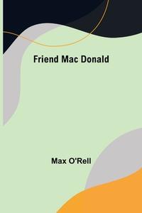 Friend Mac Donald di Max O'Rell edito da Alpha Editions