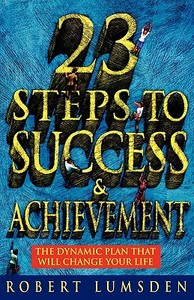 23 Steps To Success And Achievement di Robert Lumsden edito da Harpercollins Publishers