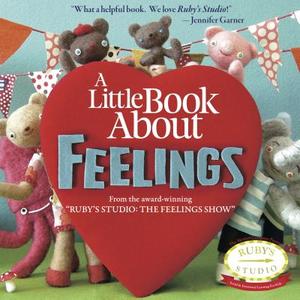 A Little Book about Feelings di Abbie Schiller, Sam Kurtzman-Counter edito da RUBYS STUDIO