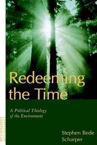 Redeeming the Time di Stephen Bede Scharper edito da CONTINNUUM 3PL