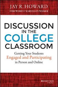Discussion in the College Classroom di Jay R. Howard edito da John Wiley & Sons Inc