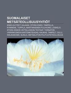 Suomalaiset Mets Teollisuusyhti T: Enso- di L. Hde Wikipedia edito da Books LLC, Wiki Series