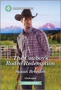 The Cowboy's Rodeo Redemption di Susan Breeden edito da HarperCollins Publishers