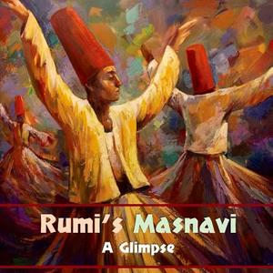 Rumi's Masnavi: A Glimpse di David Christopher Lane, Rumi edito da LIGHTNING SOURCE INC